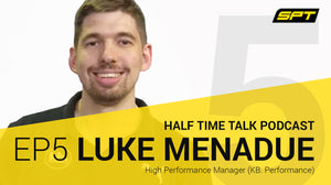 SPT Half Time Talk Podcast - Luke Menadue, High Performance Manager, KB. Performance